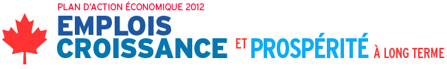 Plan d'action économique 2012, EMPLOIS, CROISSANCE ET PROSPÉRITÉ À LONG TERME